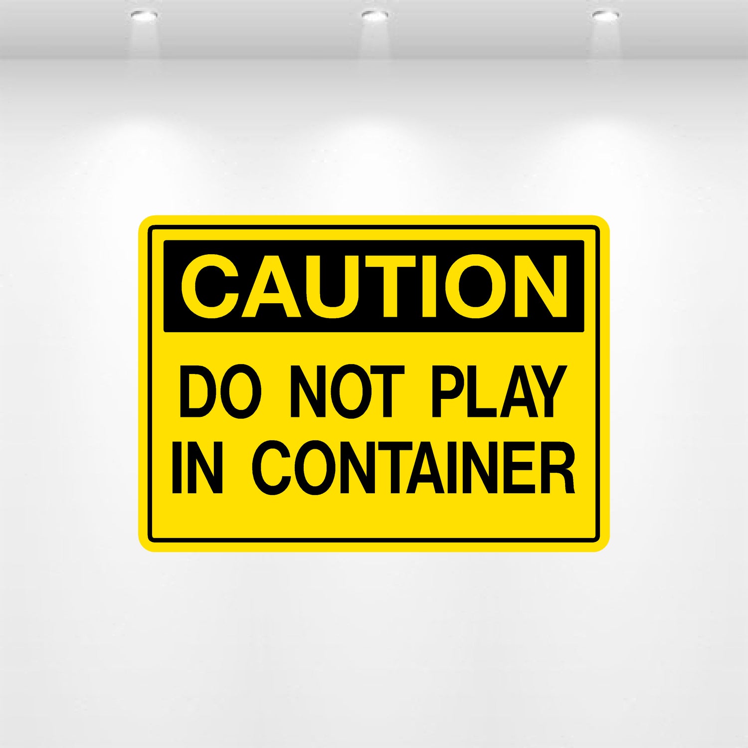 Decal - Caution Do Not Play in Container