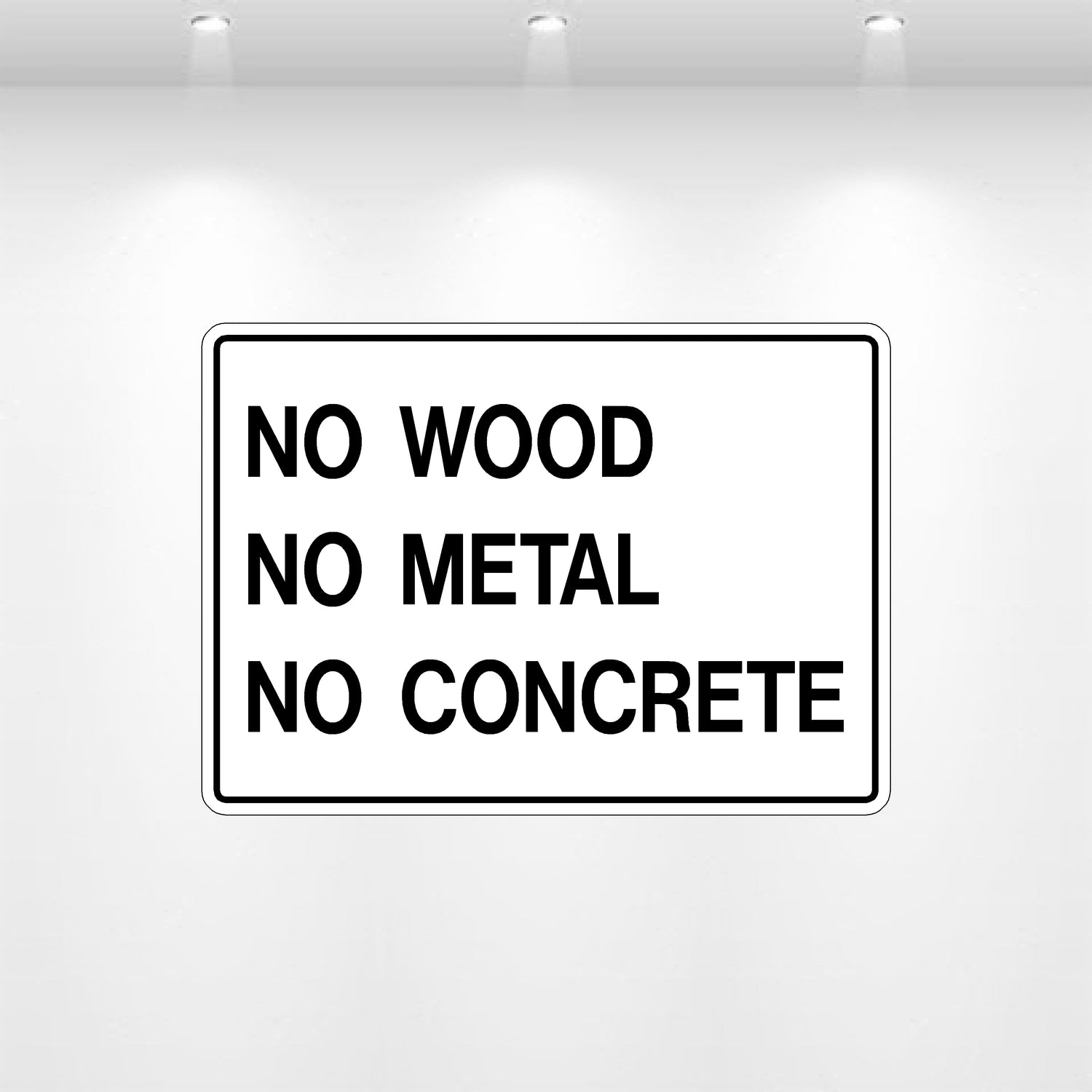 Decal - No Wood No Metal No Concrete