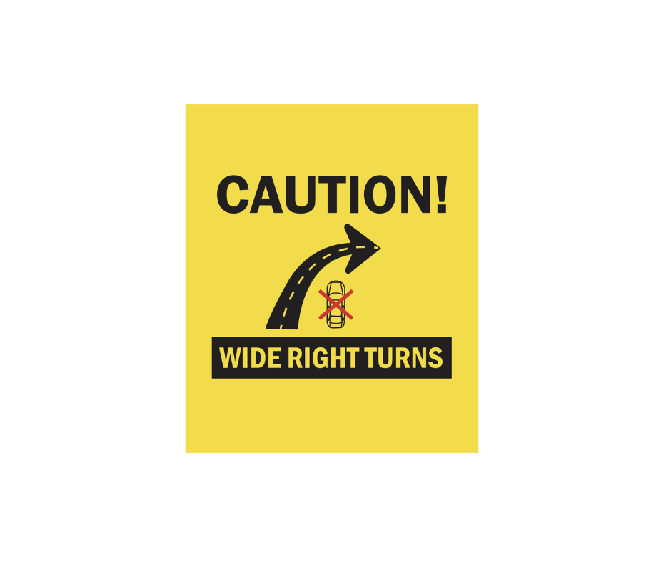 Decal - Caution, Makes Wide Right Turns