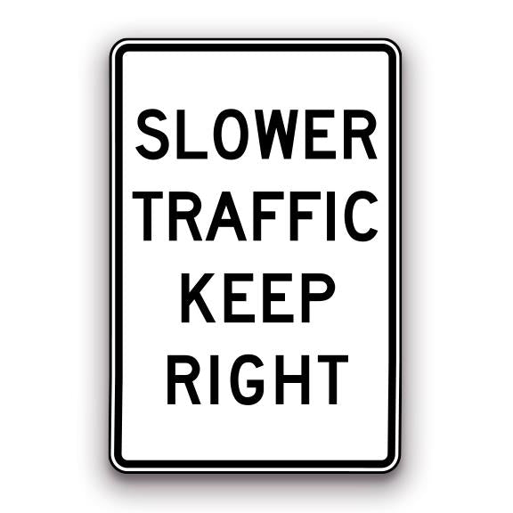 Sign - Slower Traffic Keep Right