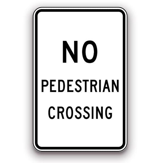 Sign - No Pedestrian Crossing