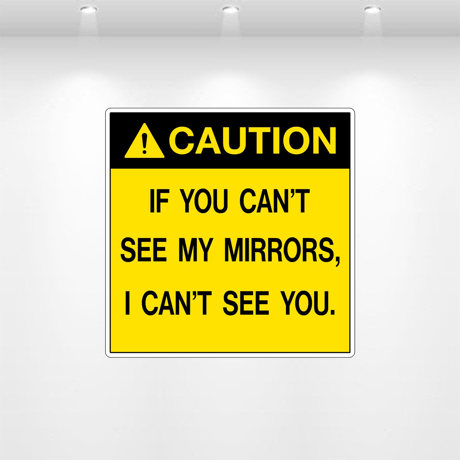 Decal - If You Cant See My Mirrors