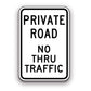 Sign - Private Road No Thru Traffic
