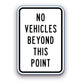 Sign - No Vehicles Beyond this Point