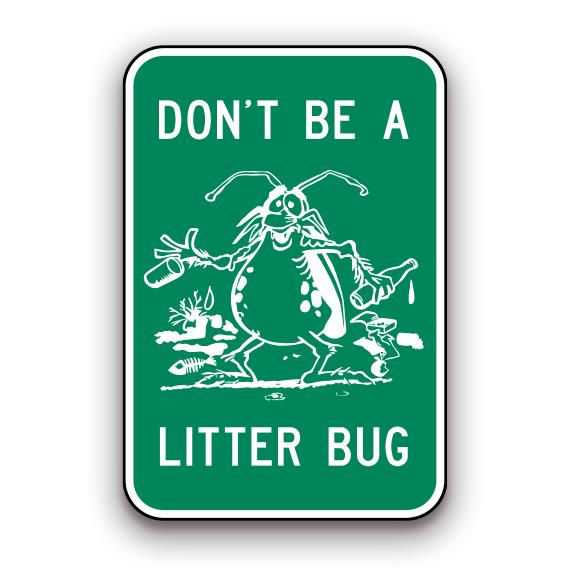 Sign - Don't be a Litter Bug